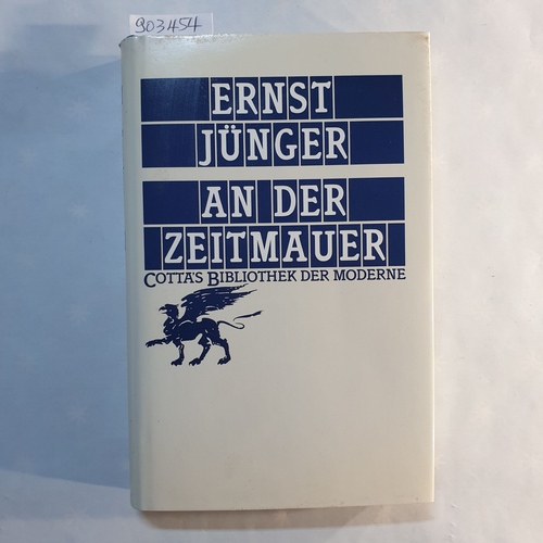 Jünger, Ernst  An der Zeitmauer 