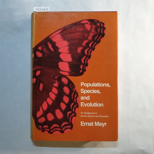 Mayr, Ernst  Populations, Species and Evolution: an abridgment of Animal species and evolution. 