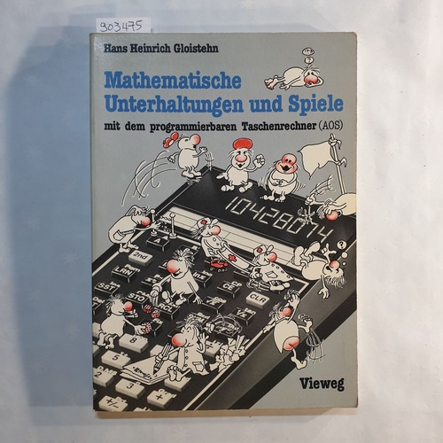 Gloistehn, Hans Heinrich.  Mathematische Unterhaltungen und Spiele mit dem programmierbaren Taschenrechner (AOS) 