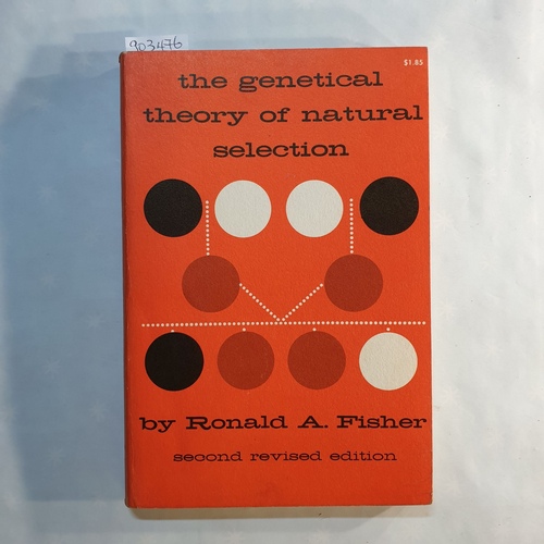 Fisher, Sir Ronald A.  The Genetical Theory of Natural Selection 