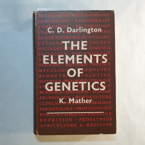 Darlington, C.D. and K. Mather.  THE ELEMENTS OF GENETICS. 