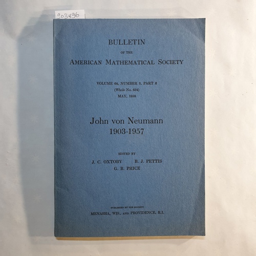 Oxtoby, J. C.; B. J. Pettis & G. B. Price (eds.)  John von Neumann, 1903-1957: Bulletin of the American Mathematical Society - Volume 64, Number 3, Part 2, May 1958 