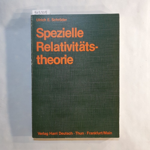 Schröder, Ulrich E.  Spezielle Relativitätstheorie 