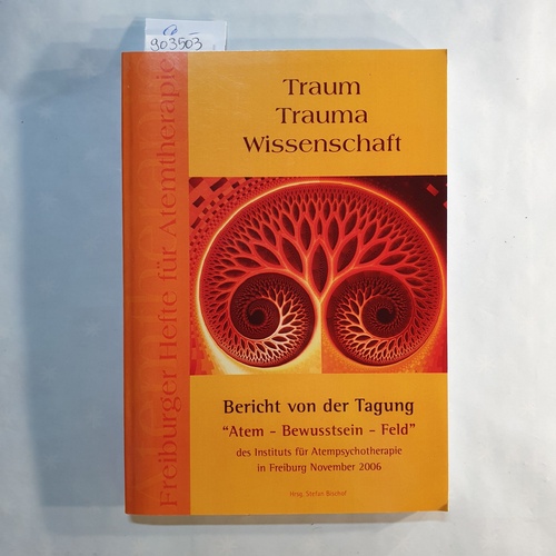 Bischof, Stefan [Hrsg.]  Traum Trauma Wissenschaft 