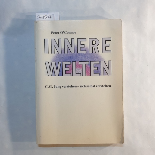 O'Connor, Peter   Innere Welten: C. G. Jung verstehen - sich selbst verstehen 