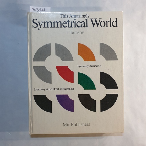 Tarasov, L.; Repyev, Alexander (translator)  This Amazingly Symmetrical World. 