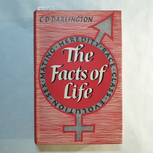 C.D Darlington  The Facts of Life. 