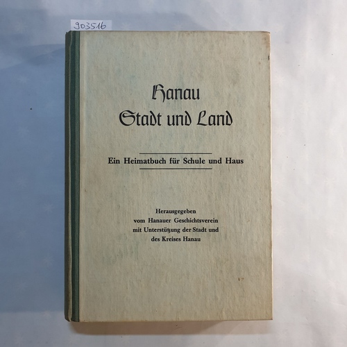 Kreis Hanau  Hanau Stadt und Land Ein Heimatbuch für Schule und Haus 1954 