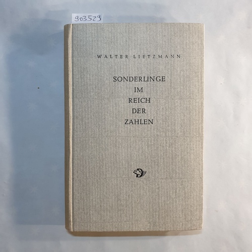 Lietzmann, Walter  Sonderlinge im Reich der Zahlen 