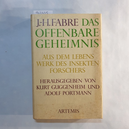 Fabre, Jean-Henri  Das offenbare Geheimnis: Aus dem Lebenswerk des Insektenforschers 