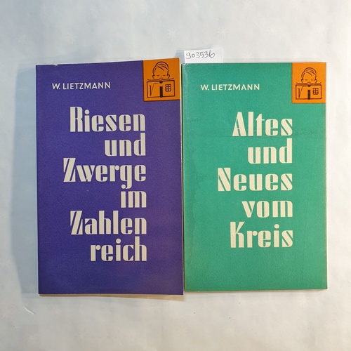 Lietzmann, Walter.  Altes und Neues vom Kreis + Riesen und Zwerge im Zahlenreich (2 BÜCHER) 