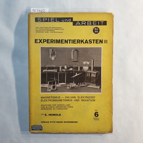 Honold, Ernst.  Physikalischer Experimentierkasten für Knaben. Teil: [T.] 3., Magnetismus, galvan. Elektrizität, Elektromagnetismus und Induktion 