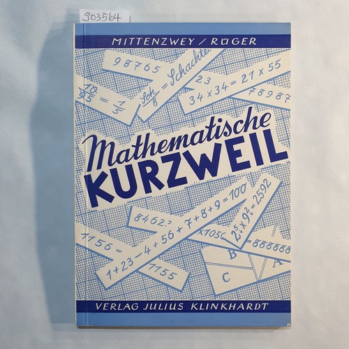 Mittenzwey, Louis.  Mathematische Kurzweil 