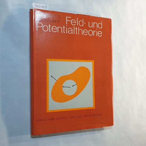 Meinhold, Peter ; Miltzlaff, Gerhard   Feld- und Potentialtheorie 