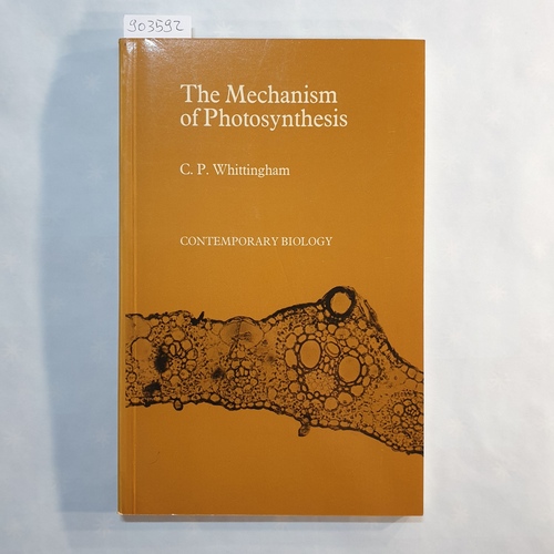 Whittingham, C.P.  Mechanism of Photosynthesis (Contemporary Biology S.) 