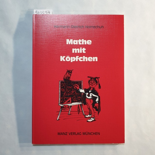 Hornschuh, Hermann-Dietrich  Mathe mit Köpfchen 