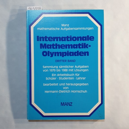 Hornschuh, Hermann-Dietrich  Internationale Mathematik-Olympiaden III: 1979-1988 (Dritter Band) 