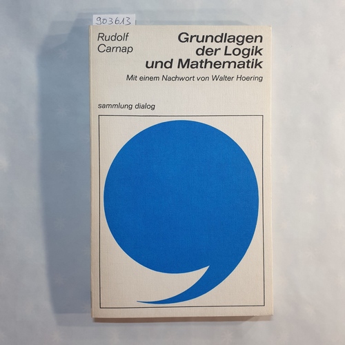 Carnap, Rudolf  Grundlagen der Logik und Mathematik 