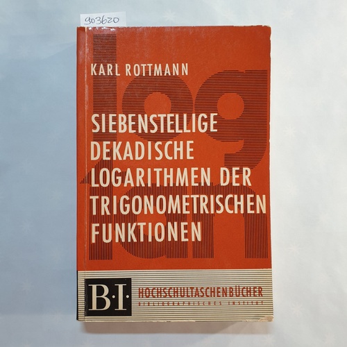 Rottmann, Karl.  Siebenstellige [dekadische] Logarithmen der trigonometrischen Funktionen 