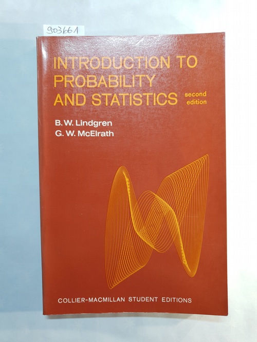 Lindgren, Bernard William & Gayle McElrath  Introduction to Probability and Statistics 