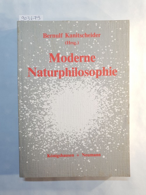 Kanitscheider, Bernulf (Hrsg.)  Moderne Naturphilosophie 