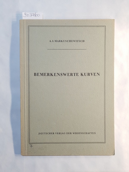 Markuschewitsch, A.I.  Bemerkenswerte Kurven 