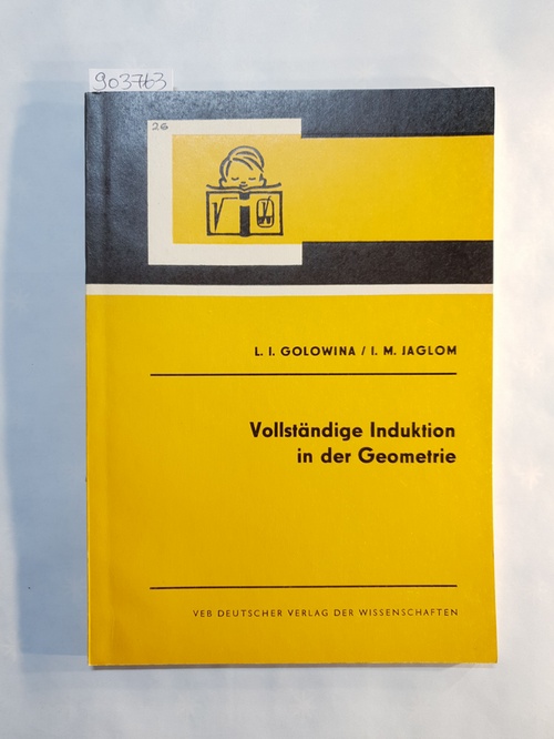 L. I Golowina  Vollständige Induktion in der Geometrie. 