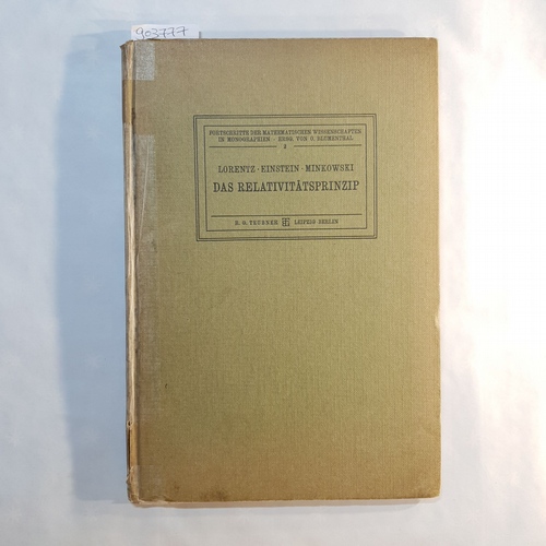 Lorentz, H.A., A. Einstein H. Minkowski u. a.  Das Relativitätsprinzip: Eine Sammlung von Abhandlungen. (= Fortschritte des Mathematischen Wissenschaften in Monographien, Heft 2). 