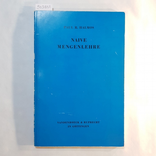 Halmos, Paul R.,  Naive Mengenlehre. Moderne Mathematik in elementarer Darstellung. 