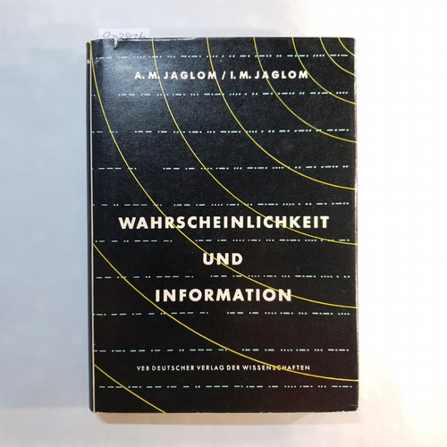 Jaglom, Akiva M.  Wahrscheinlichkeit und Information 