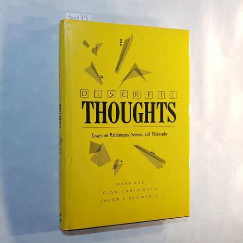 KAC, Mark, Gian-Carlo Rota (SIGNED) and Jacob T. Schwartz.  Discrete thoughts : essays on mathematics, science and philosophy 