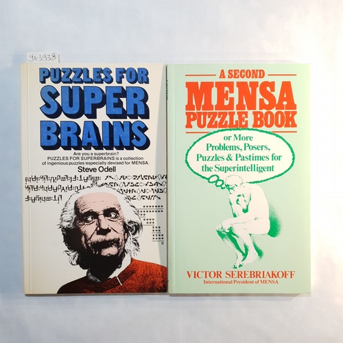 Odell, Steve ; Serebriakoff, Victor.  Puzzles for Superbrains: A Personal Selection of Old and New Puzzles with the Help of Mensa. + A Second Mensa Puzzle Book (2 BÜCHER) 