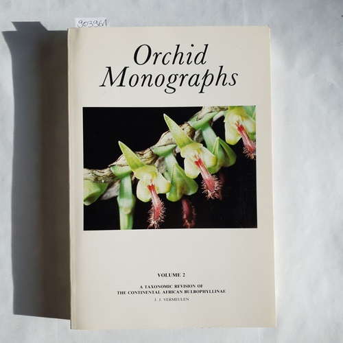 Vermeulen, J.J.  Orchid Monographs, Volume 2: A Taxonomic Revision of the Continental African Bulbophyllinae 