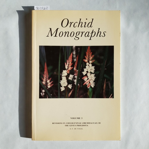 Vogel, Ezra F. De  Orchid Monographs, Volume 3: Revisions in Coelogyninae (Orchidaceae III : the Genus Pholidota) 