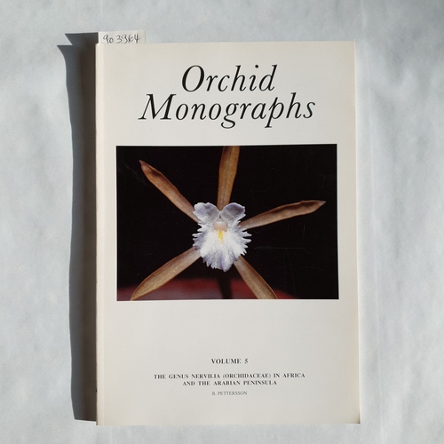 B. Pettersson  Orchid Monographs, Volume 5: The Genus Nervilia (Orchidaceae) in Africa and the Arabian Peninsula 