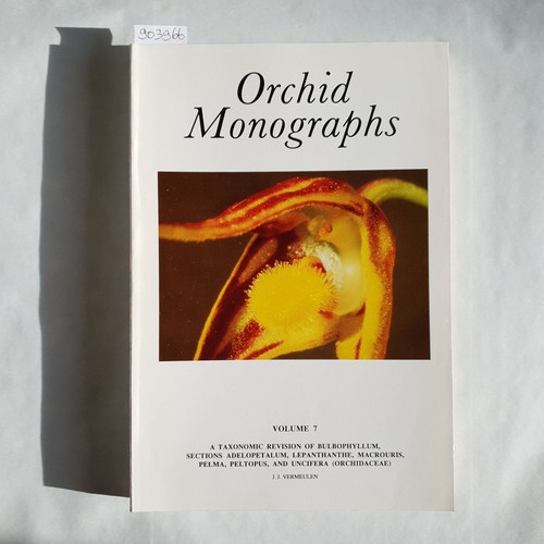 Vermeulen, J. J.  Orchid Monographs, Volume 7: a Taxonomic Revision of Bulbophyllum, Sections Adelopetalum, Lepanthanthe, Macrouris, Pelma, Peltopus, and Uncifera (Orchidaceae) 