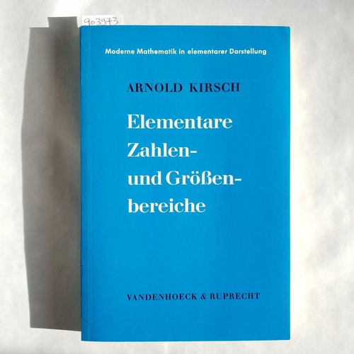 Kirsch, Arnold  Elementare Zahlen- und Größenbereiche: Eine didaktisch orientierte Begründung der Zahlen und ihrer Anwendbarkeit 