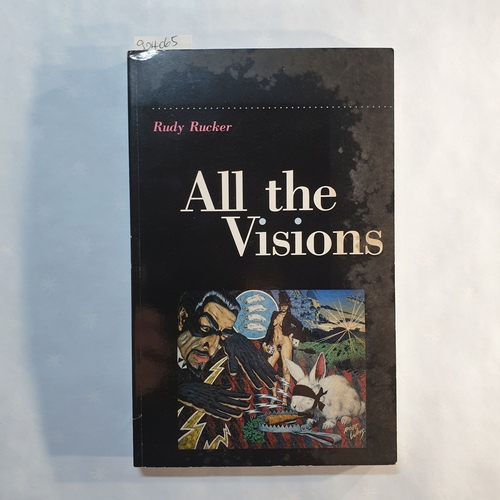 Rucker, Rudy V. B.; Hollo, Anselm  All the visions ; Space Baltic 