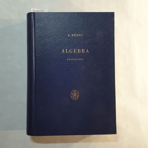 Rédei, László   Algebra / T. 1. Mit 6 Abb. 