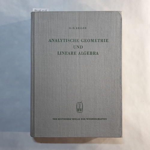 Keller, Ott-Heinrich  Analytische Geometrie und lineare Algebra - Hauptwerk u. Heft, Mit 77 Raumbildern und einer 3-D-Brille 