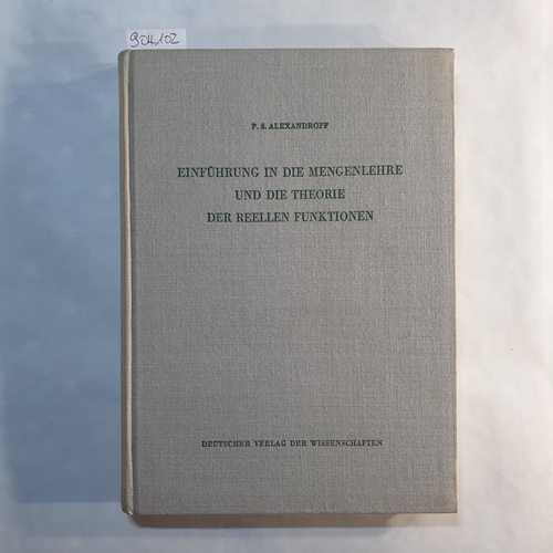 Alexandroff, O.  Einführung in die Mengenlehre und die Theorie der reellen Funktionen 