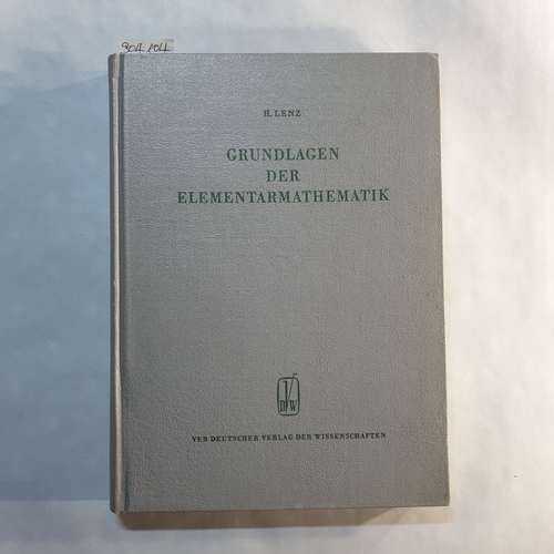 Lenz, Hanfried  Grundlagen der Elementarmathematik. 