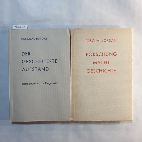 Jordan, Pascual  Der gescheiterte Aufstand + Forschung macht Geschichte 