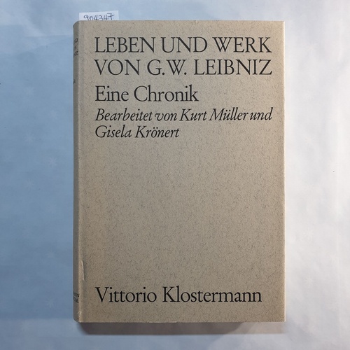 Kurt Müller ; Gisela Krönert   Leben und Werk von Gottfried Wilhelm Leibniz : Eine Chronik 