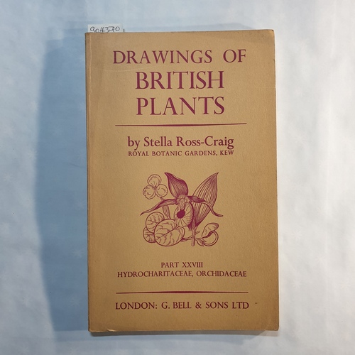 Ross-Craig, Stella  Drawings of British Plants. Pt XXVIII: Hydrocharitaceae, Orchidaceae 