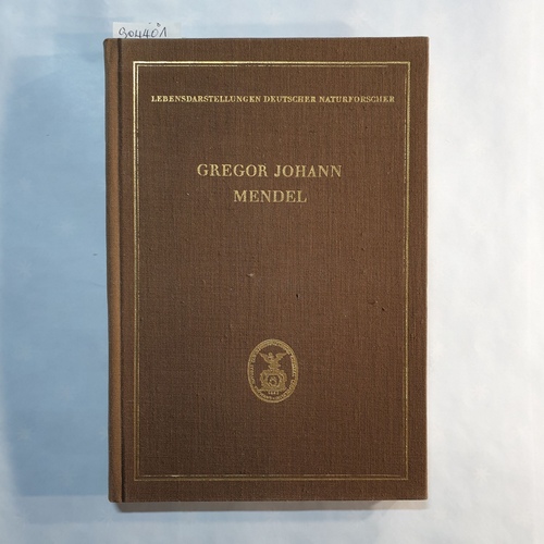 Krizenecky, Jaroslav  Gregor Johann Mendel 1822 - 1884 ; Texte und Quellen zu seinem Wirken und Leben 