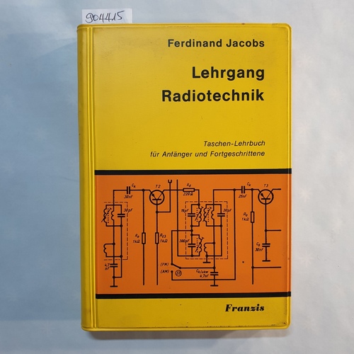 Jacobs, Ferdinand  Lehrgang Radiotechnik : Taschen-Lehrbuch für Anfänger und Fortgeschrittene. 