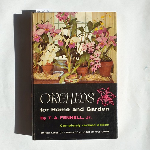 Fennell, Tom A.   Orchids for Home and Garden 