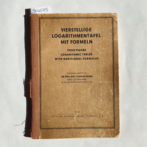 Sauer, Ludwig   Vierstellige Logarithmentafel mit Formeln = Four figure logarithmic Tables with additional formulas 