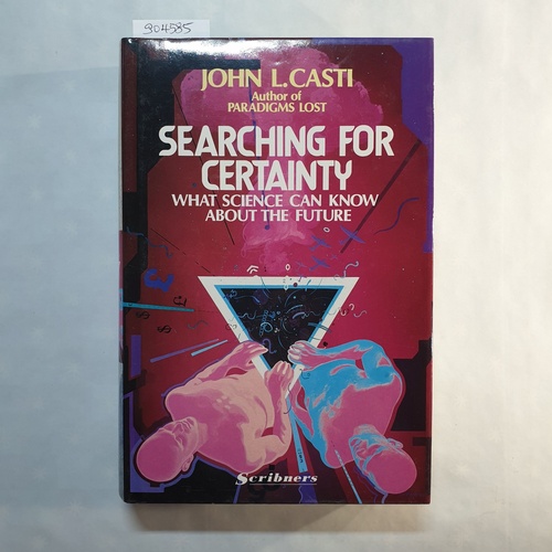 Casti, John L  Searching for certainity : what science can know about the future. 